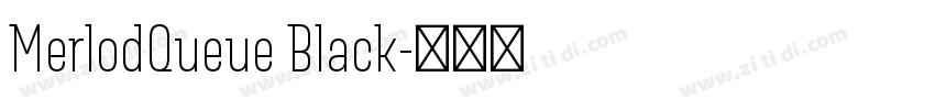MerlodQueue Black字体转换